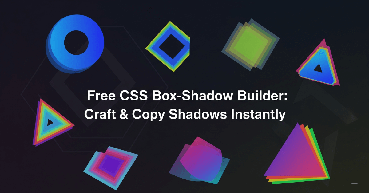Free CSS Box-Shadow Builder: Craft & Copy Shadows Instantly
