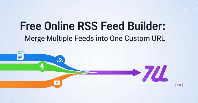 RSS Feed BuilderFree Online RSS Feed Builder: Merge Multiple Feeds into One Custom URL”RSS Feed Builder